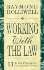 Image for WORKING WITH THE LAW: 11 TRUTH PRINCIPLES FOR SUCCESSFUL LIVING