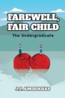 Image for Farewell, Fair Child: The Undergraduate