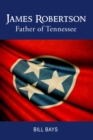 Image for James Robertson Father of Tennessee