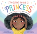 Image for I&#39;m Going to Be a Princess