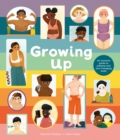 Image for Growing Up: An Inclusive Guide to Puberty and Your Changing Body