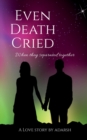 Image for Even Death Cried