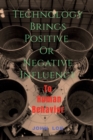 Image for Technology Brings Positive Or Negative Influence