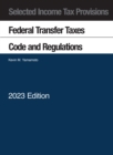 Image for Selected Income Tax Provisions, Federal Transfer Taxes, Code and Regulations, 2023