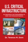 Image for U.S. Critical Infrastructure: Its Importance and Vulnerabilities to Cyber and Unmanned Systems