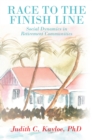 Image for Race to the Finish Line: Social Dynamics in Retirement Communities