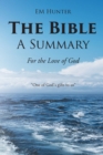 Image for Bible: A Summary: For the Love of God