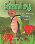 Image for Stanley the Stinkbug Goes to School
