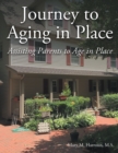 Image for Journey to Aging in Place: Assisting Parents to Age in Place