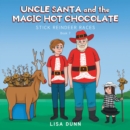 Image for Uncle Santa and the Magic Hot Chocolate: Stick Reindeer Races