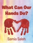 Image for What Can Our Hands Do?