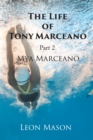 Image for Life of Tony Marceano: Part 2 Mya Marceano