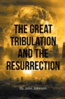Image for Great Tribulation and the Resurrection