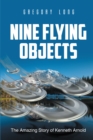 Image for Nine Flying Objects: The Amazing Story of Kenneth Arnold