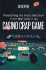 Image for Predicting the Next Decision From the Dice in an Casino Crap Game