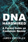 Image for DNA Hardwired: A Pocket Guide on Common Sense