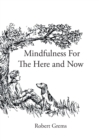 Image for Mindfulness For The Here and Now