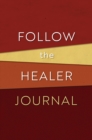 Image for Follow the Healer Journal