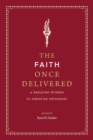 Image for Faith Once Delivered: A Wesleyan Witness to Christian Orthodoxy
