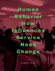 Image for Human Behavior How Influences Service Need Change
