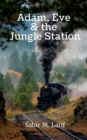 Image for Adam, Eve &amp; the Jungle Station