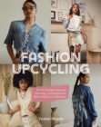 Image for Fashion Upcycling: The DIY Guide to Sewing, Mending, and Sustainably Reinventing Your Wardrobe