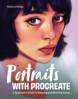 Image for Portraits With Procreate: A Beginner&#39;s Guide to Drawing and Painting Faces