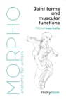 Image for Morpho: Anatomy for Artists : Joint Forms and Muscular Functions