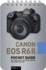 Image for Canon EOS R6 II: Pocket Guide : Buttons, Dials, Settings, Modes, and Shooting Tips
