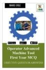 Image for Operator Advanced Machine Tool First Year MCQ