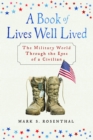 Image for Book of Lives Well Lived: The Military World Through the Eyes of a Civilian