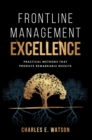 Image for Frontline Management Excellence : Practical Methods That Produce Remarkable Results: Practical Methods That Produce Remarkable Results