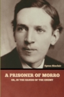 Image for A Prisoner of Morro; Or, In the Hands of the Enemy