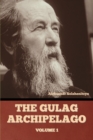 Image for The Gulag Archipelago Volume 1