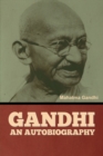 Image for Gandhi : An Autobiography