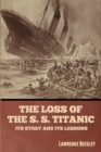 Image for The Loss of the S. S. Titanic