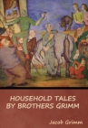 Image for Household Tales by Brothers Grimm