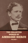 Image for The Collected Works of Ambrose Bierce, Volume 1