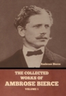 Image for The Collected Works of Ambrose Bierce, Volume 1