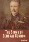 Image for The Story of General Gordon