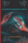 Image for Chained in Darkness Omega