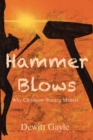Image for Hammer Blows: Why Christians Sinning Matters