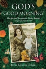 Image for God&#39;s &quot;Good Morning&amp;quote: The Spiritual Journey of a Mother Raising a Special Needs Child