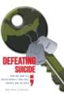 Image for Defeating Suicide: How One Iraqi Vet Healed Herself Thru Love, Therapy and the Bible