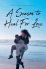 Image for Season to Heal For Love