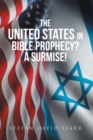 Image for United States In Bible Prophecy? A Surmise!