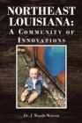Image for Northeast Louisiana: A Community of Innovations
