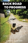 Image for Back Road to Progress: Documented Accounts of the Historical Civil Rights Movement in the United States and Its Impact on One FamilyaEUR(tm)s Decision to Engage in the End to Public School Segregation in Virginia Beach, Virginia