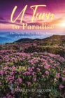 Image for U Turn to Paradise: The Day-by-Day-by-All-Day Journey to Achieve a Lifetime Destiny