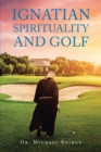 Image for Ignatian Spirituality and Golf